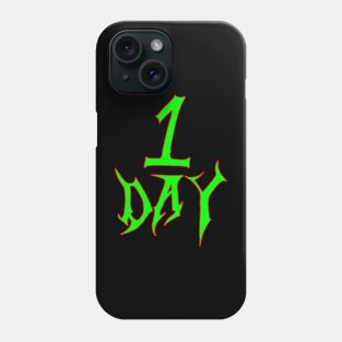 one day Phone Case