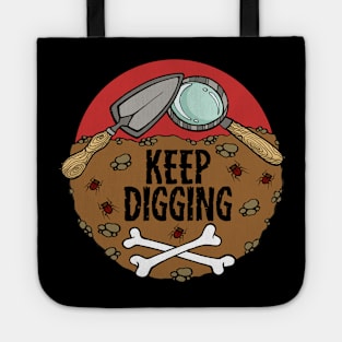 Keep Digging Tote