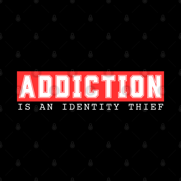 Addiction Is An Identity Thief - Red by SOS@ddicted