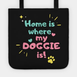 Home is where my doggie is Tote