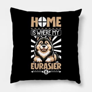 Home is with my Eurasier Pillow