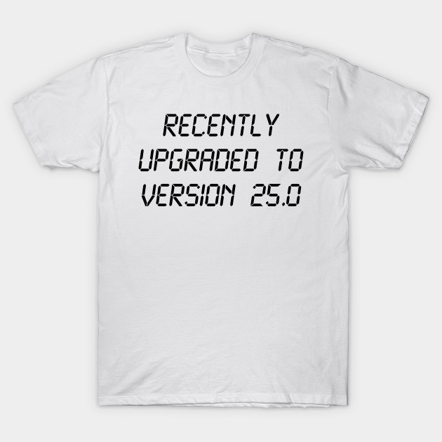 funny 25th birthday t shirts
