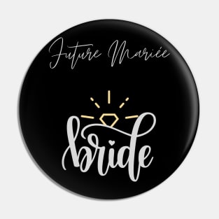 Future Mariée Bride bride to be , Engagement Party Gift For Women Pin