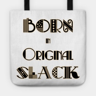 Born in Original Slack 1 Tote