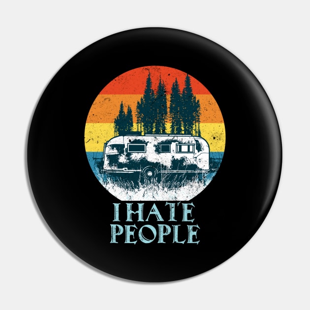 I hate People retro vintage Camping Camper Gifts Pin by Foxxy Merch