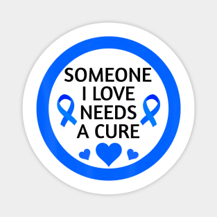 Diabetes awareness Someone I Love Needs A Cure Perfect Diabetes Gift Magnet