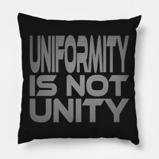 Uniformity is Not Unity Idium Series Pillow