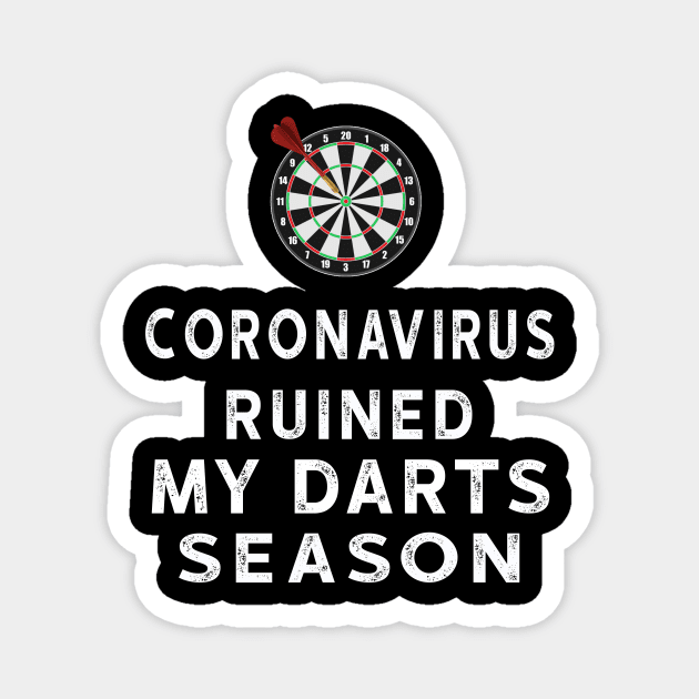 Coronavirus Ruined My Darts Season Magnet by KiraT