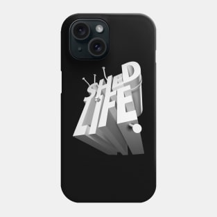 Shed Life Phone Case