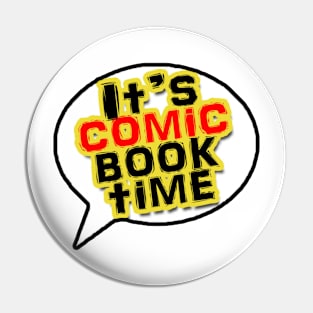 It's Comic Book Time Pin