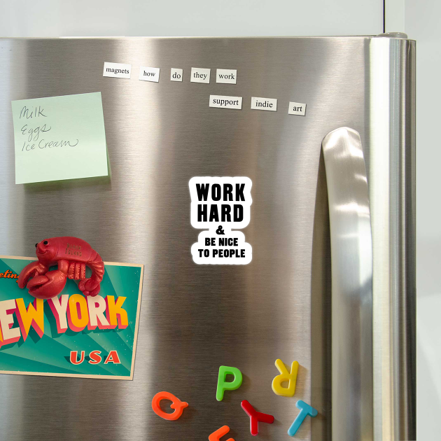 work hard and be nice to people motivational quote by Darksavage