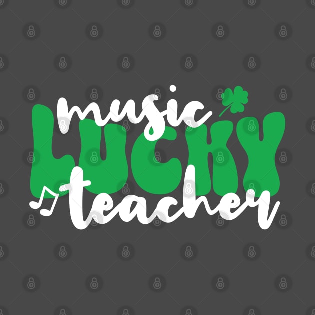 Lucky Music Teacher St. Patrick's Day by daisyblue