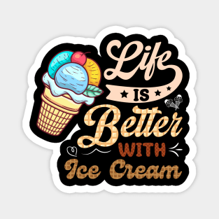 Life Is Better with Ice Cream Magnet