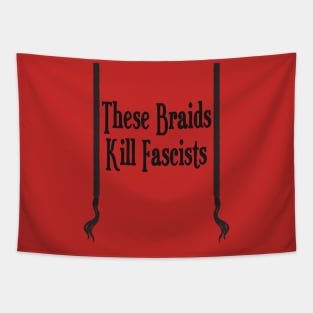 These Braids Kill Fascists Tapestry