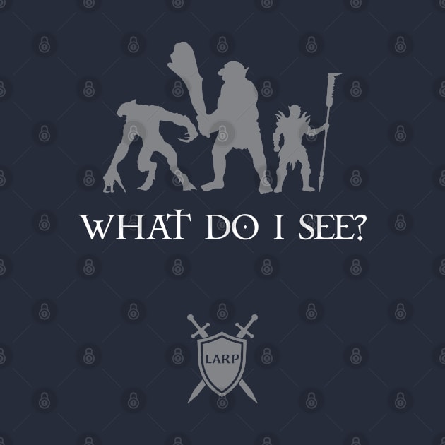 What Do I See - LARP Shirt - light design by Faire Trade Armory & LARP Supply