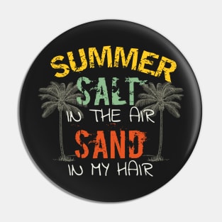 Summer salt in the air sand in my hair Pin