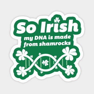 Irish DNA -  Paddys Day t-shirt Magnet