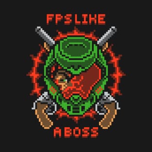 FPS LIKE A BOSS T-Shirt