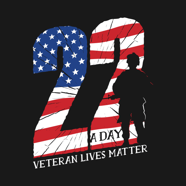 22 a day veteran lives matter by Fabled Rags 