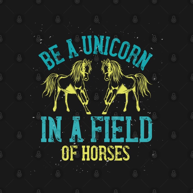 Be a Unicorn in a Field of Horses by MonkeyBusiness