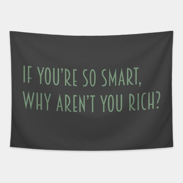 If you're so smart… Tapestry by Phil Tessier