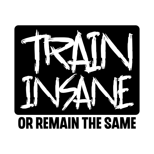 Train Insane or Remain the Same by colorsplash