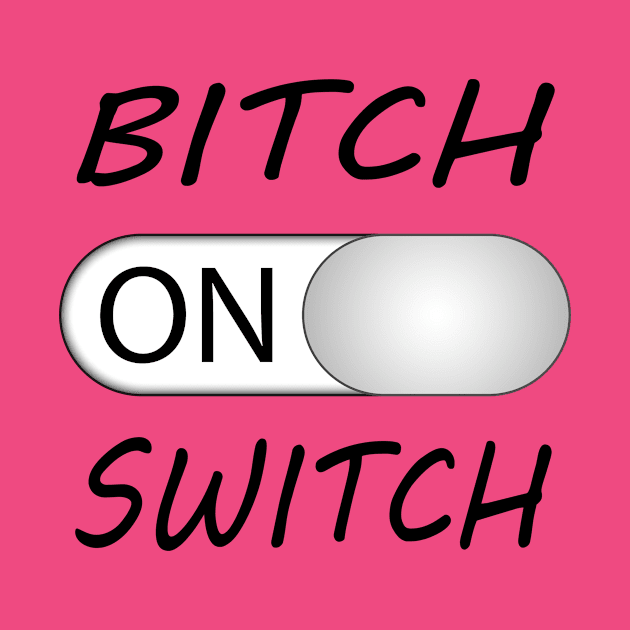 Bitch switch by Skymann