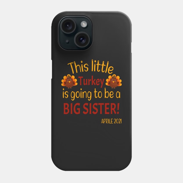 This little Turkey is going to be a Big Sister - Funny Expecting Thanksgiving Gift Phone Case by WassilArt