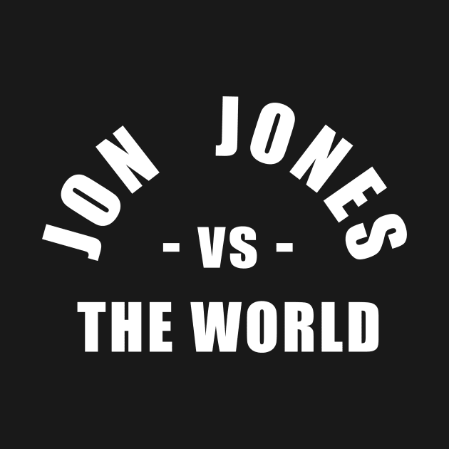 Jon Jones vs the World by SavageRootsMMA