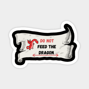 Do not feed the dragon warning sign Magnet