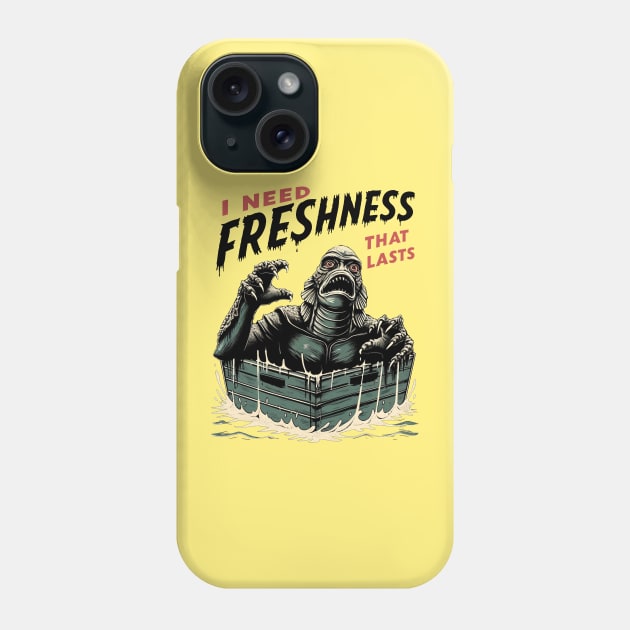 I Need Freshness That Lasts (2) Phone Case by Weekend Plans
