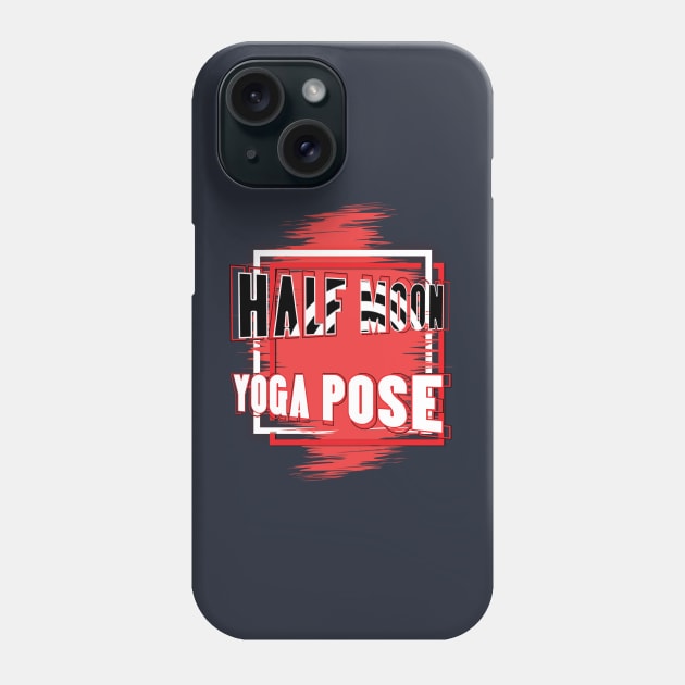 Half moon yoga pose Phone Case by TeeText