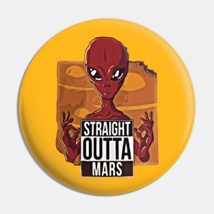 Straight Outta Mars Funny Alien Men Are From Mars Pin