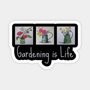 Gardening is Life Magnet