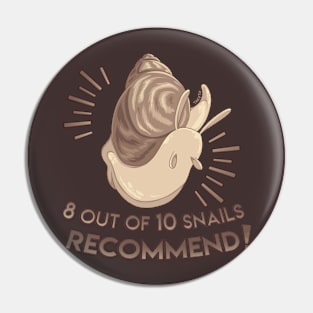 8 out of 10 snails recommend Pin