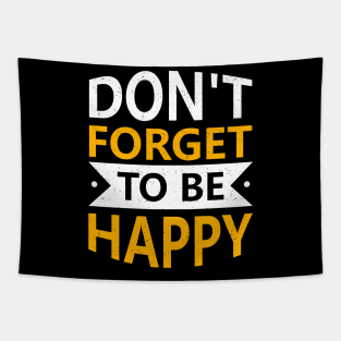 Dont forget to be happy Tapestry