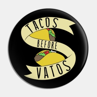 Tacos before Vatos Pin
