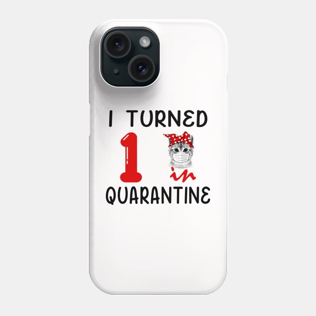 I Turned 1 In Quarantine Funny Cat Facemask Phone Case by David Darry