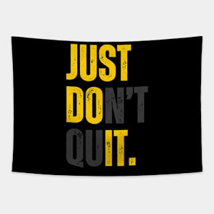 Just don't quit Tapestry