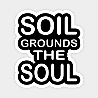 Soil Grounds The Soul Design Geologist Magnet