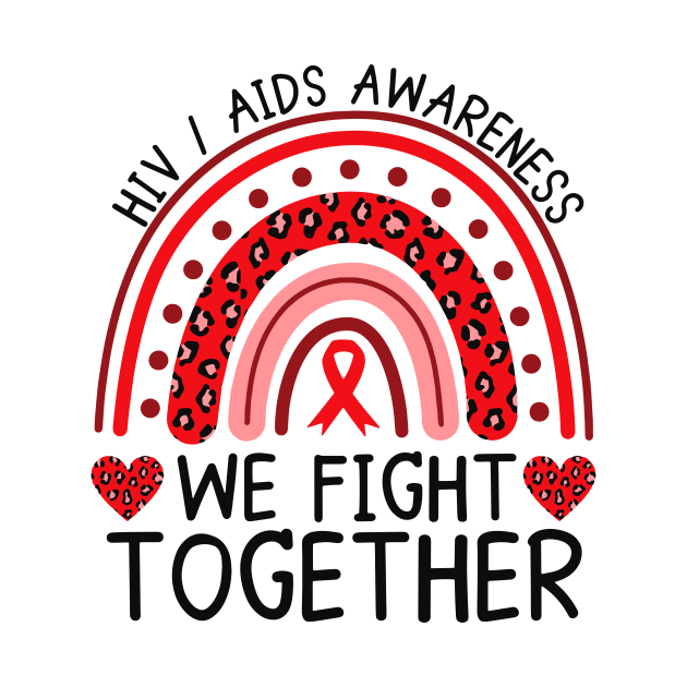 AIDS HIV Awareness Rainbow Shirt, We Fight Together by mcoshop