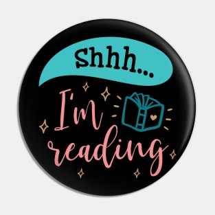 Shh I'm Reading Book Lover Pin