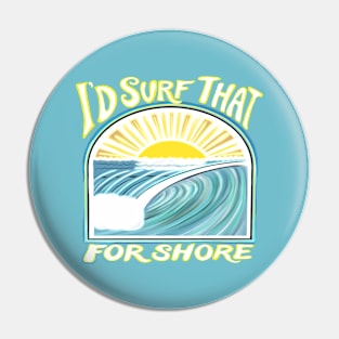 I’d surf that for shore - funny punny surfing quotes Pin