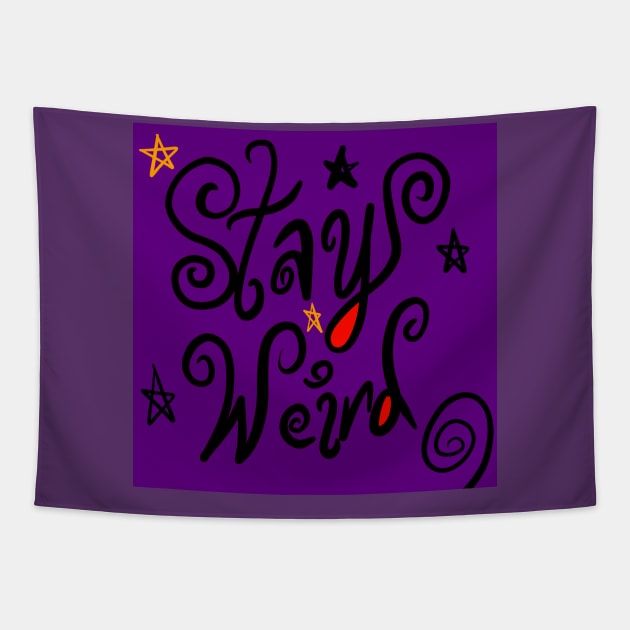 Stay Weird Tapestry by Kcinnik