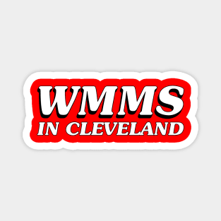 WMMS In Cleveland -  WKRP Style Magnet