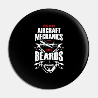 The Best Aircraft Mechanics Have Beards Pin