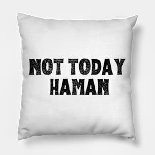 Purim Shirt - Not Today Haman Costume Pillow