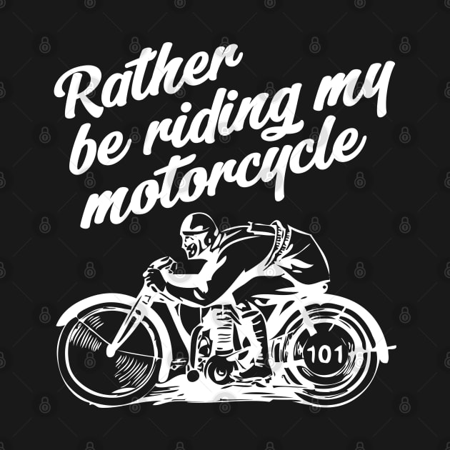 Rather be riding - white print by retropetrol