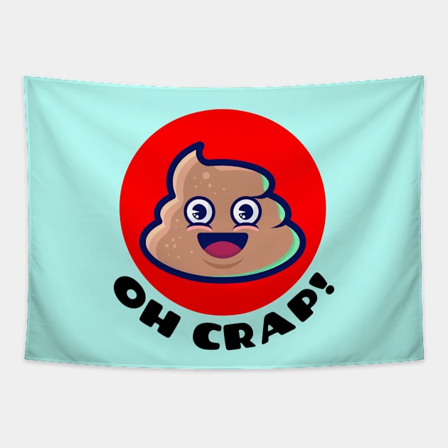 Oh Crap | Cute Poop Pun Tapestry by Allthingspunny