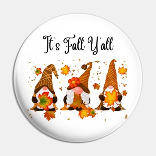 It's fall y'all Gnomes Halloween Autumn Thanksgiving Christmas and Fall Color Lovers Pin